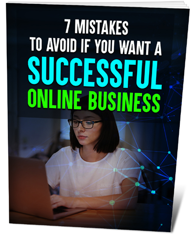 7 Mistakes to Avoid if You Want a Successful Online Business